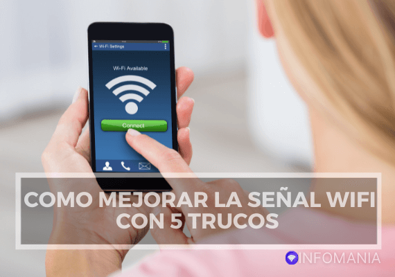 llᐈ Como mejorar la señal Wifi con 5 trucos